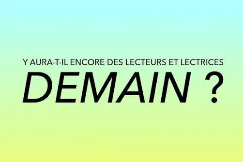 Y aura-t-il encore des lecteur·ices demain ?